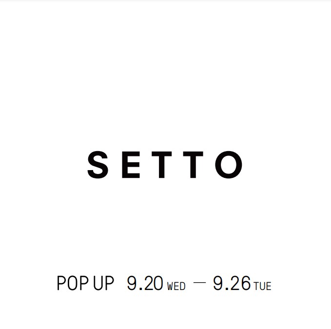 【POP-UP Information】SETTO – 伊勢丹立川店 –